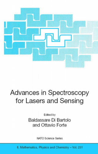 Advances in spectroscopy for lasers and sensing: [proceedings of the NATO Advanced Study Institute on New Developments in Optics and Related Fields, Erice, Sicily, Italy, 6 - 21 June, 2005]