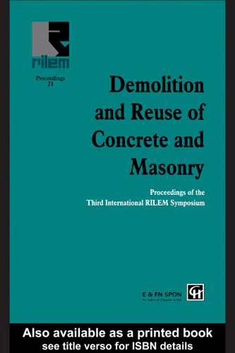 Demolition and reuse of concrete and masonry: guidelines for demolition and reuse of concrete and masonry: proceedings of the Third international RILEM symposium on demolition and reuse of concrete and masonry held in Odense, Denmark, 24-27 October 1993