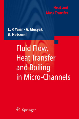 Fluid flow, heat transfer and boiling in micro-channels