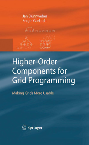 Higher-Order Components for Grid Programming: Making Grids More Usable