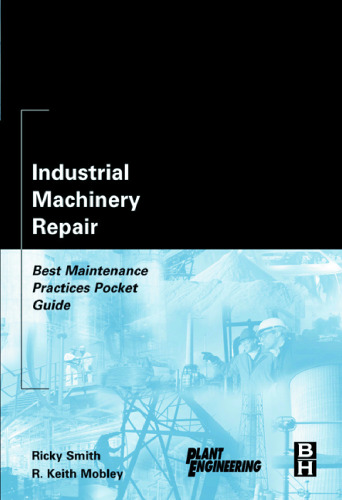 Industrial machinery repair: best maintenance practices pocket guide