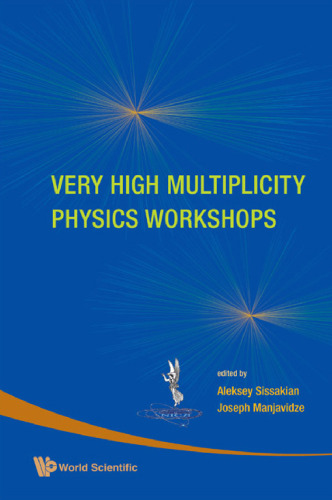 Very high multiplicity physics workshops: proceedings of the VHM physics workshops, JINR, Dubna, Russia, 17-19 September 2007