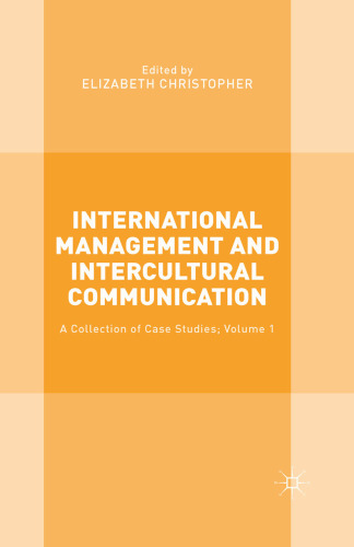 International Management and Intercultural Communication: A Collection of Case Studies; Volume 1