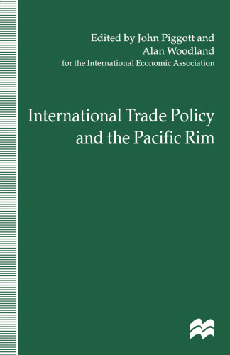 International Trade Policy and the Pacific Rim: Proceedings of the IEA Conference held in Sydney, Australia