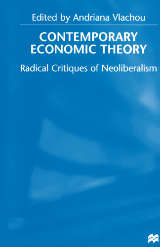 Contemporary Economic Theory: Radical Critiques of Neoliberalism