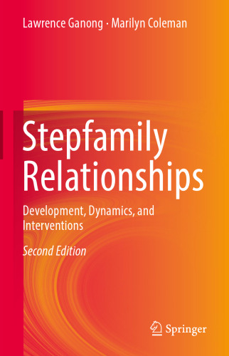 Stepfamily Relationships: Development, Dynamics, and Interventions