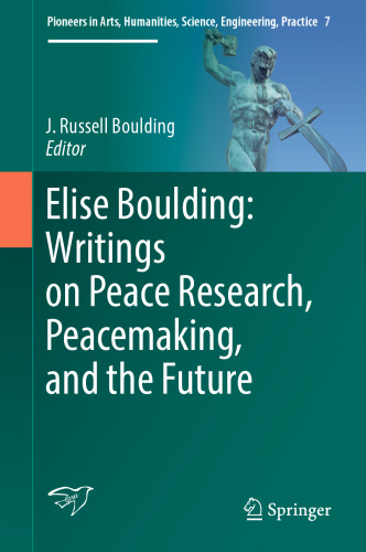 Elise Boulding: Writings on Peace Research, Peacemaking, and the Future