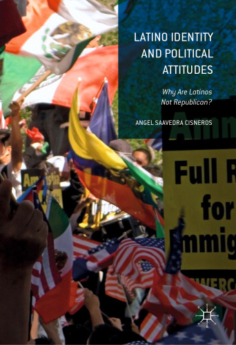 Latino Identity and Political Attitudes: Why Are Latinos Not Republican?