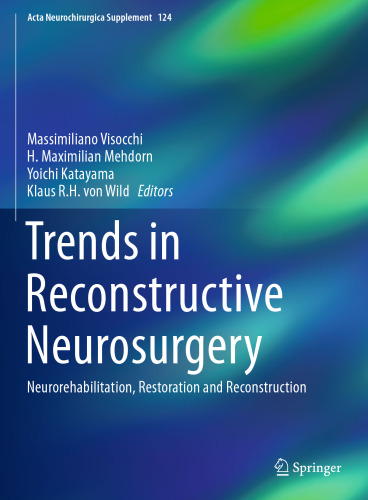Trends in Reconstructive Neurosurgery: Neurorehabilitation, Restoration and Reconstruction