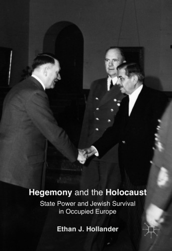 Hegemony and the Holocaust: State Power and Jewish Survival in Occupied Europe 