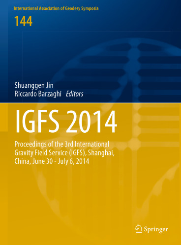 IGFS 2014: Proceedings of the 3rd International Gravity Field Service (IGFS), Shanghai, China, June 30 - July 6, 2014