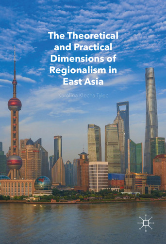 The Theoretical and Practical Dimensions of Regionalism in East Asia