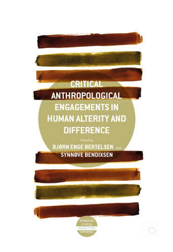 Critical Anthropological Engagements in Human Alterity and Difference
