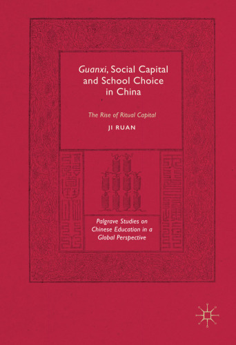 Guanxi, Social Capital and School Choice in China: The Rise of Ritual Capital