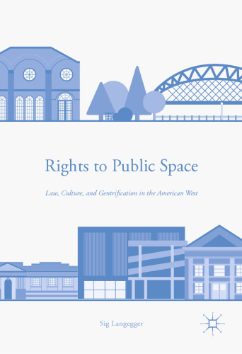 Rights to Public Space: Law, Culture, and Gentrification in the American West