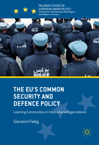 The EU's Common Security and Defence Policy : Learning Communities in International Organizations