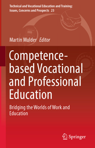 Competence-based Vocational and Professional Education: Bridging the Worlds of Work and Education