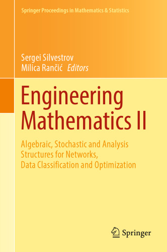 Engineering Mathematics II: Algebraic, Stochastic and Analysis Structures for Networks, Data Classification and Optimization