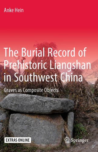 The Burial Record of Prehistoric Liangshan in Southwest China: Graves as Composite Objects