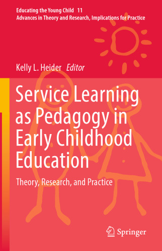 Service Learning as Pedagogy in Early Childhood Education: Theory, Research, and Practice