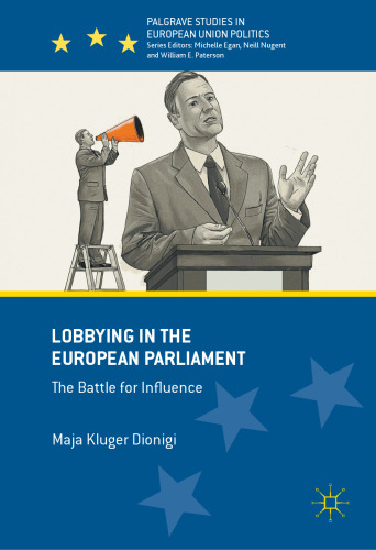 Lobbying in the European Parliament: The Battle for Influence