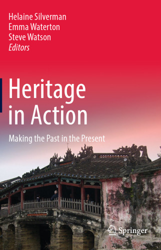 Heritage in Action: Making the Past in the Present