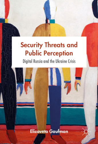 Security Threats and Public Perception: Digital Russia and the Ukraine Crisis