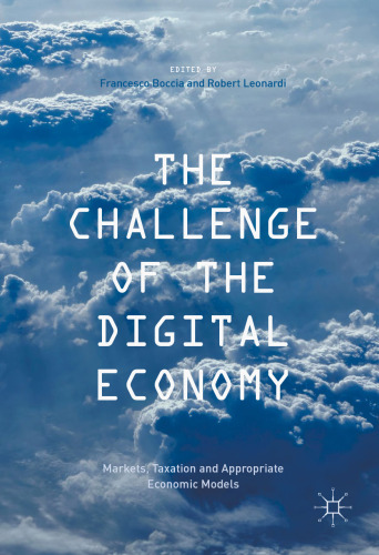 The Challenge of the Digital Economy: Markets, Taxation and Appropriate Economic Models
