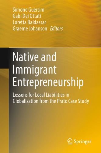 Native and Immigrant Entrepreneurship : Lessons for Local Liabilities in Globalization from the Prato Case Study