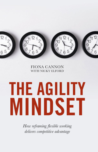 The Agility Mindset: How reframing flexible working delivers competitive advantage