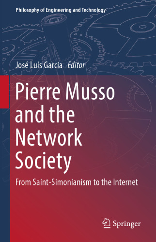 Pierre Musso and the Network Society: From Saint-Simonianism to the Internet