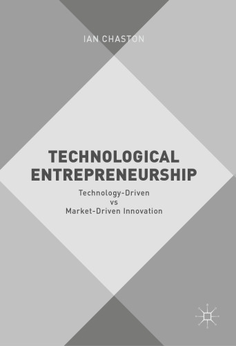 Technological Entrepreneurship: Technology-Driven vs Market-Driven Innovation
