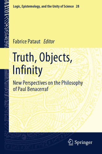 Truth, Objects, Infinity: New Perspectives on the Philosophy of Paul Benacerraf