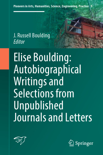 Elise Boulding: Autobiographical Writings and Selections from Unpublished Journals and Letters