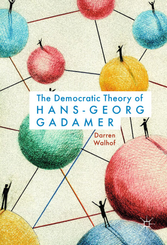 The Democratic Theory of Hans-Georg Gadamer