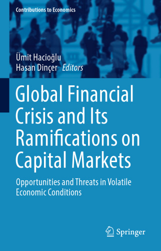 Global Financial Crisis and Its Ramifications on Capital Markets: Opportunities and Threats in Volatile Economic Conditions