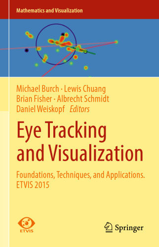 Eye Tracking and Visualization: Foundations, Techniques, and Applications. ETVIS 2015