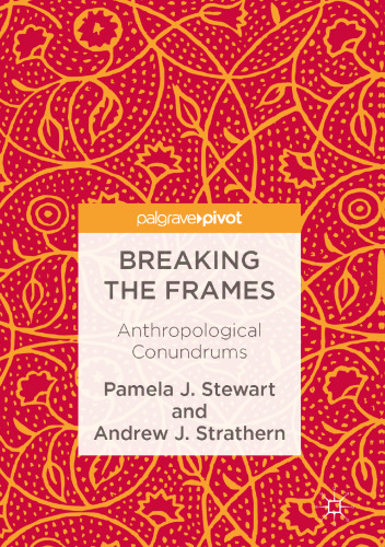 Breaking the Frames: Anthropological Conundrums