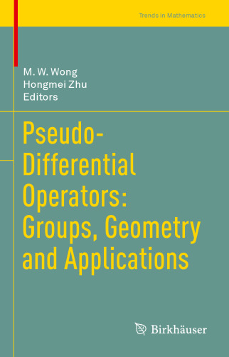 Pseudo-Differential Operators: Groups, Geometry and Applications