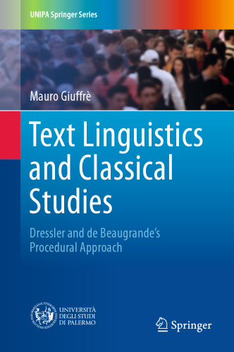 Text Linguistics and Classical Studies: Dressler and De Beaugrande’s Procedural Approach