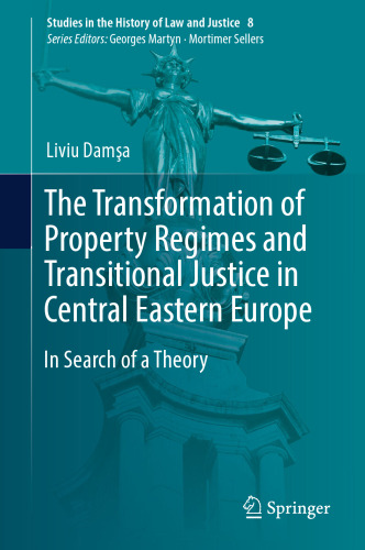 The Transformation of Property Regimes and Transitional Justice in Central Eastern Europe : In Search of a Theory