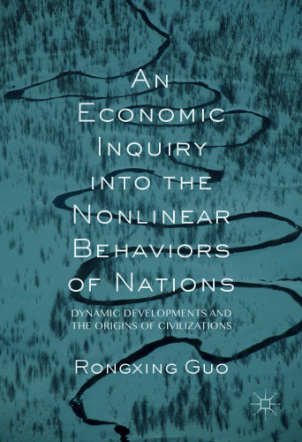 An Economic Inquiry into the Nonlinear Behaviors of Nations: Dynamic Developments and the Origins of Civilizations