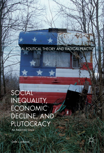 Social Inequality, Economic Decline, and Plutocracy: An American Crisis