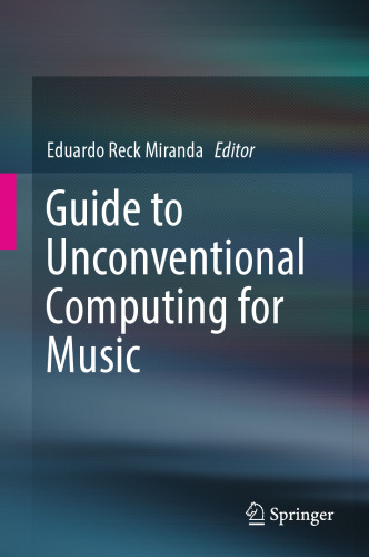 Guide to Unconventional Computing for Music