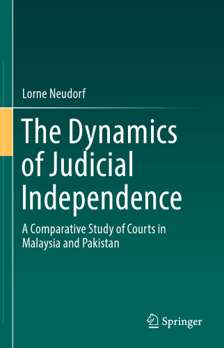 The Dynamics of Judicial Independence: A Comparative Study of Courts in Malaysia and Pakistan