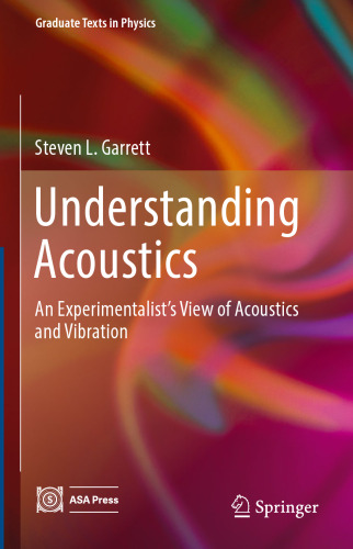 Understanding Acoustics: An Experimentalist’s View of Acoustics and Vibration