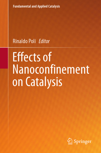 Effects of Nanoconﬁnement on Catalysis