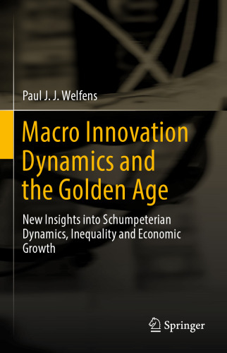 Macro Innovation Dynamics and the Golden Age: New Insights into Schumpeterian Dynamics, Inequality and Economic Growth