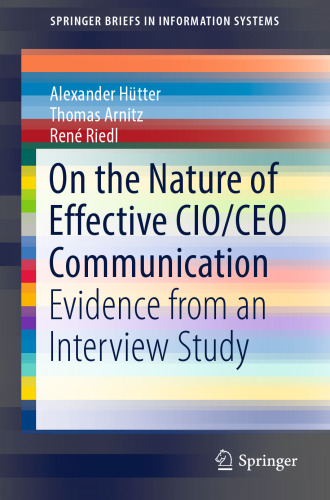 On the Nature of Effective CIO/CEO Communication: Evidence from an Interview Study