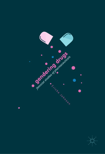 Gendering Drugs: Feminist Studies of Pharmaceuticals